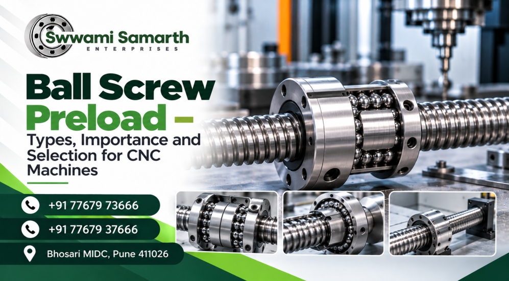 Ball Screw Preload mechanism and preload types for CNC machine applications